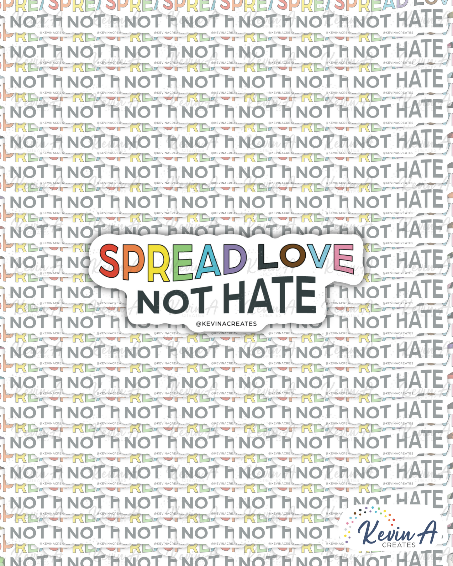 SPREAD LOVE NOT HATE Die Cut Stickers