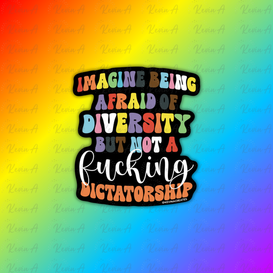 Imagine Being Afraid of Diversity Sticker
