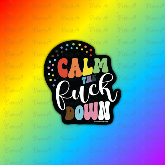 Calm The F*** Down Sticker