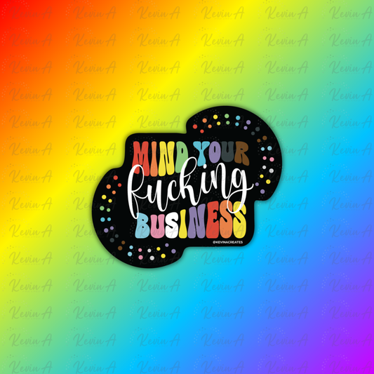 Mind Your F***ing Business Sticker