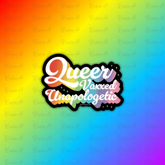 Queer, Vaxxed, Unapologetic Sticker
