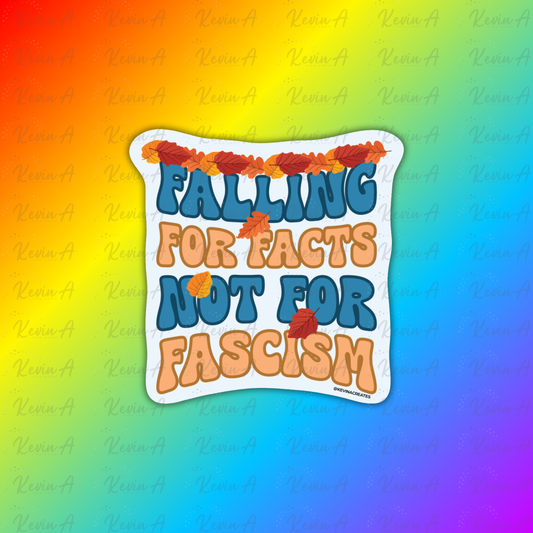 Falling For Facts Not Fascism Sticker