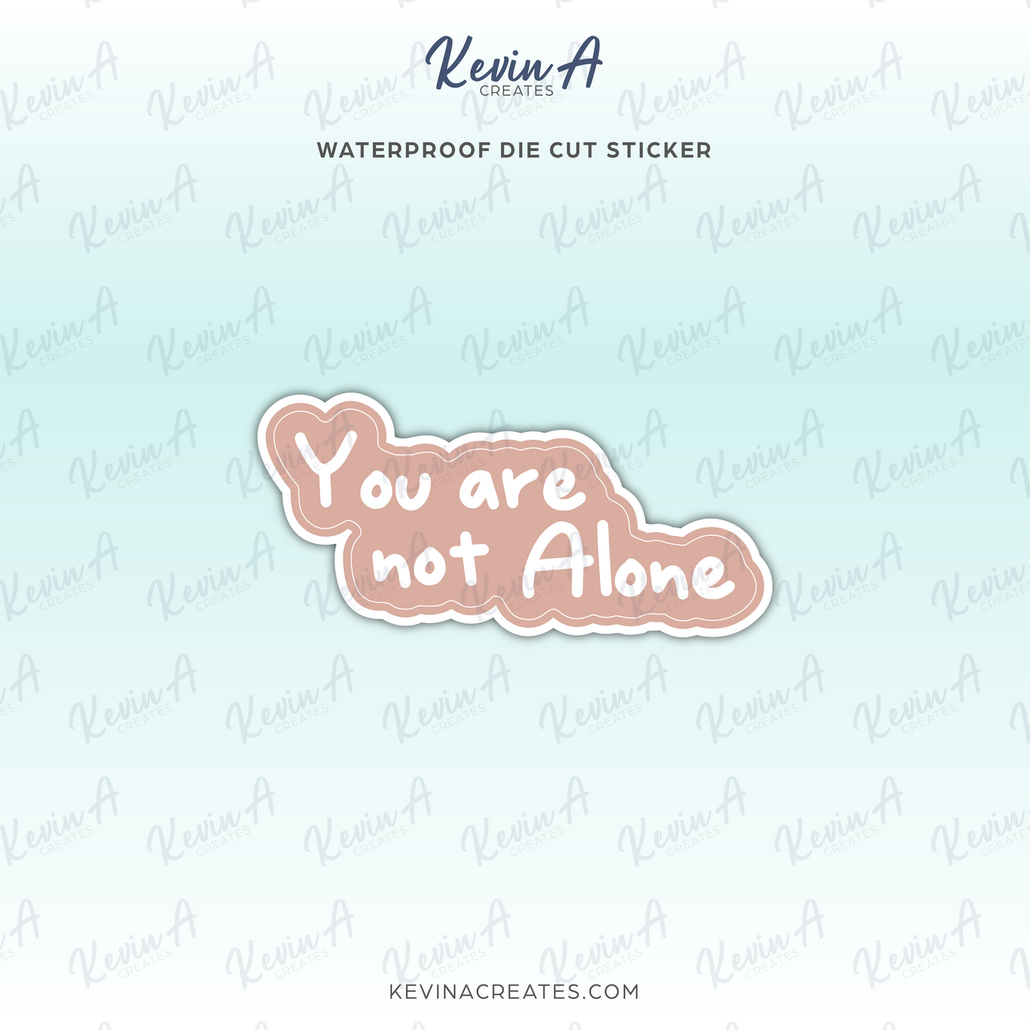 You Are Not Alone Sticker