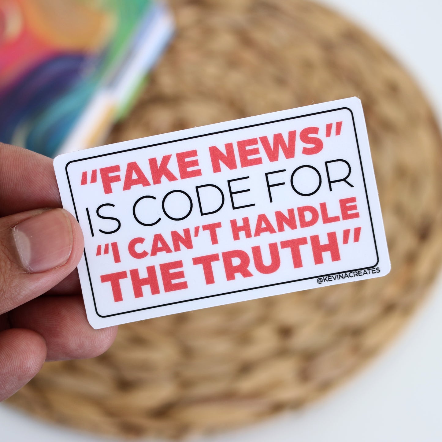 Fake News Means You Can't Handle the Truth Sticker