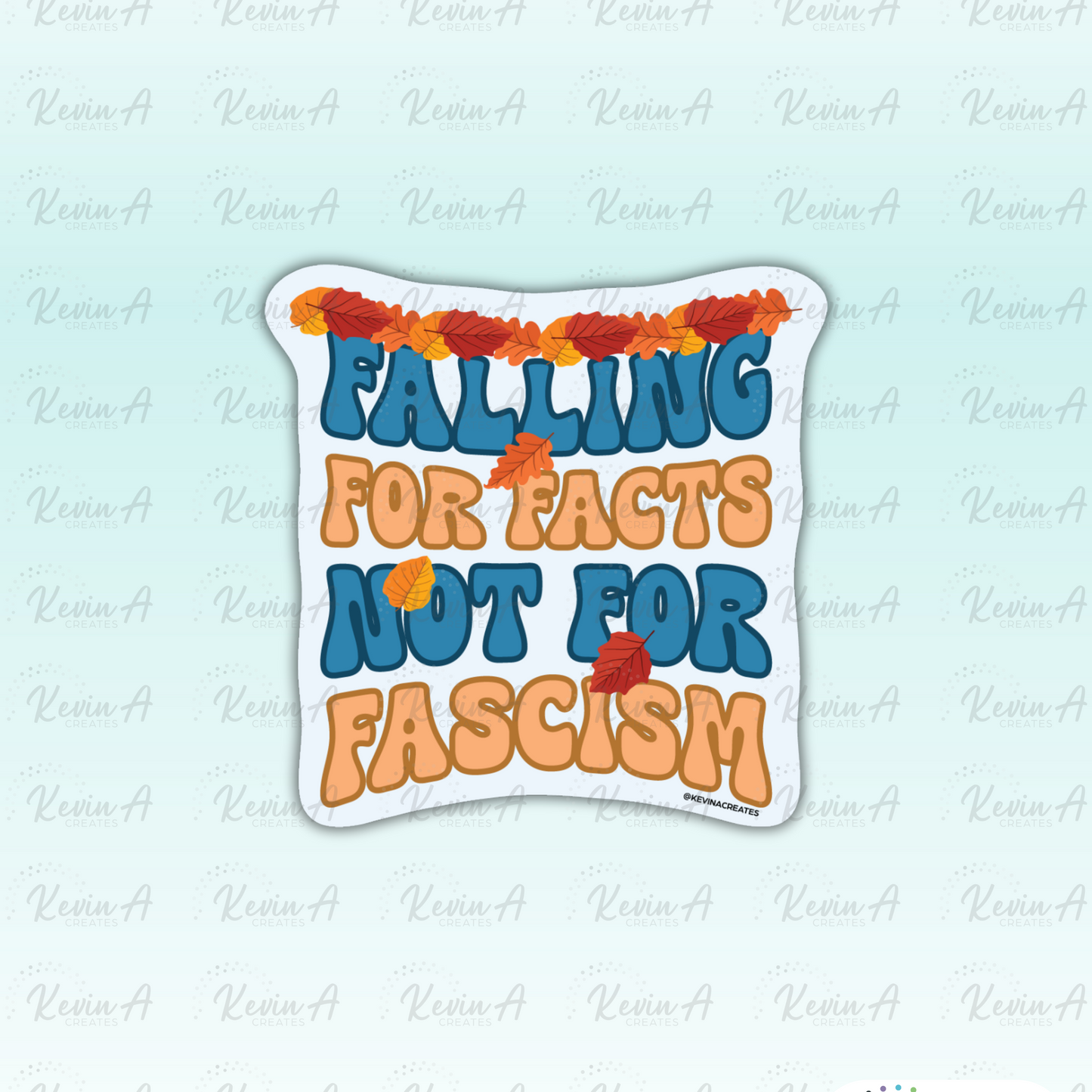 Falling For Facts Not Fascism Die Cut Sticker