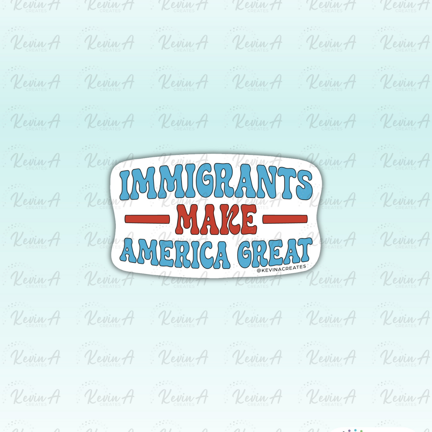 Immigrants Make America Great Die Cut Sticker