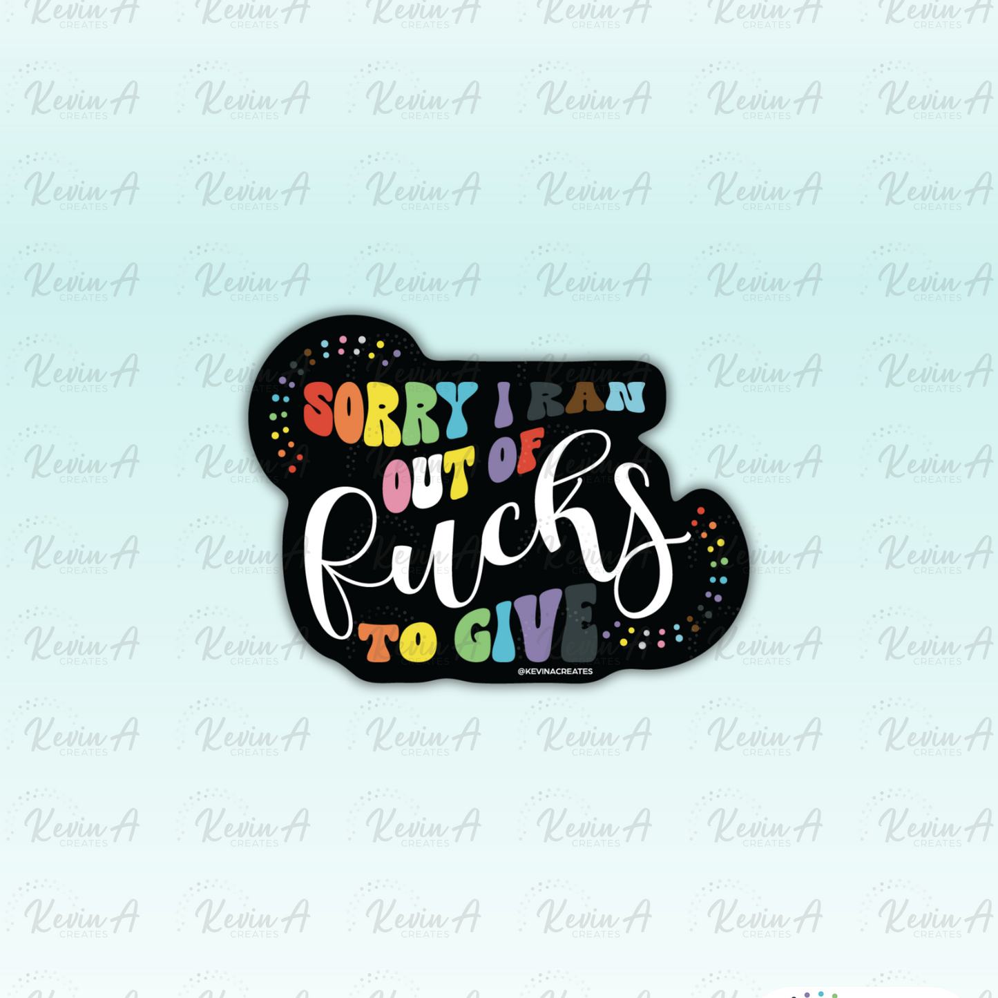Sorry, I Ran Out of F**** to Give Die Cut Sticker