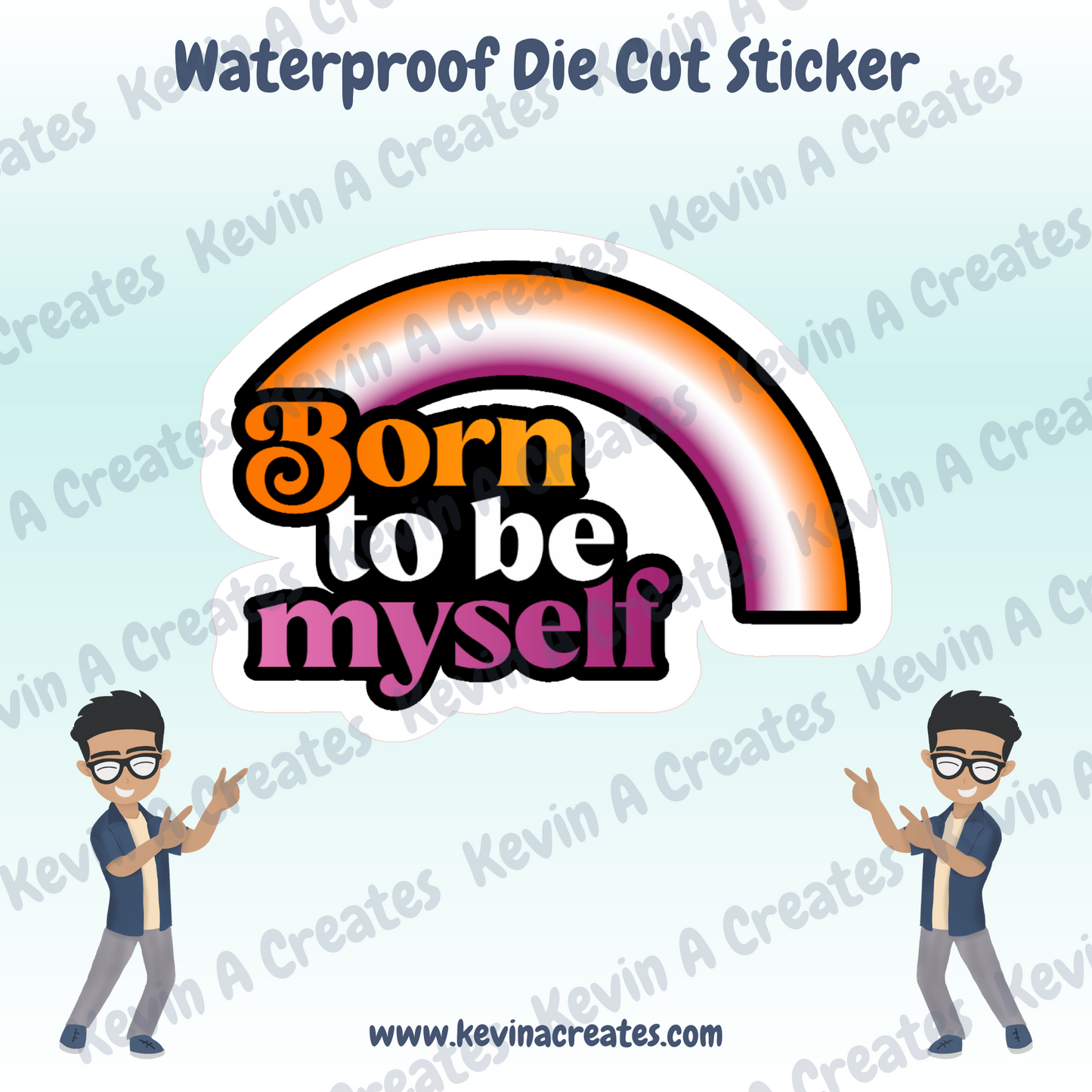 *LAST CHANCE* Born To Be Myself - Lesbian Pride Die Cut Stickers