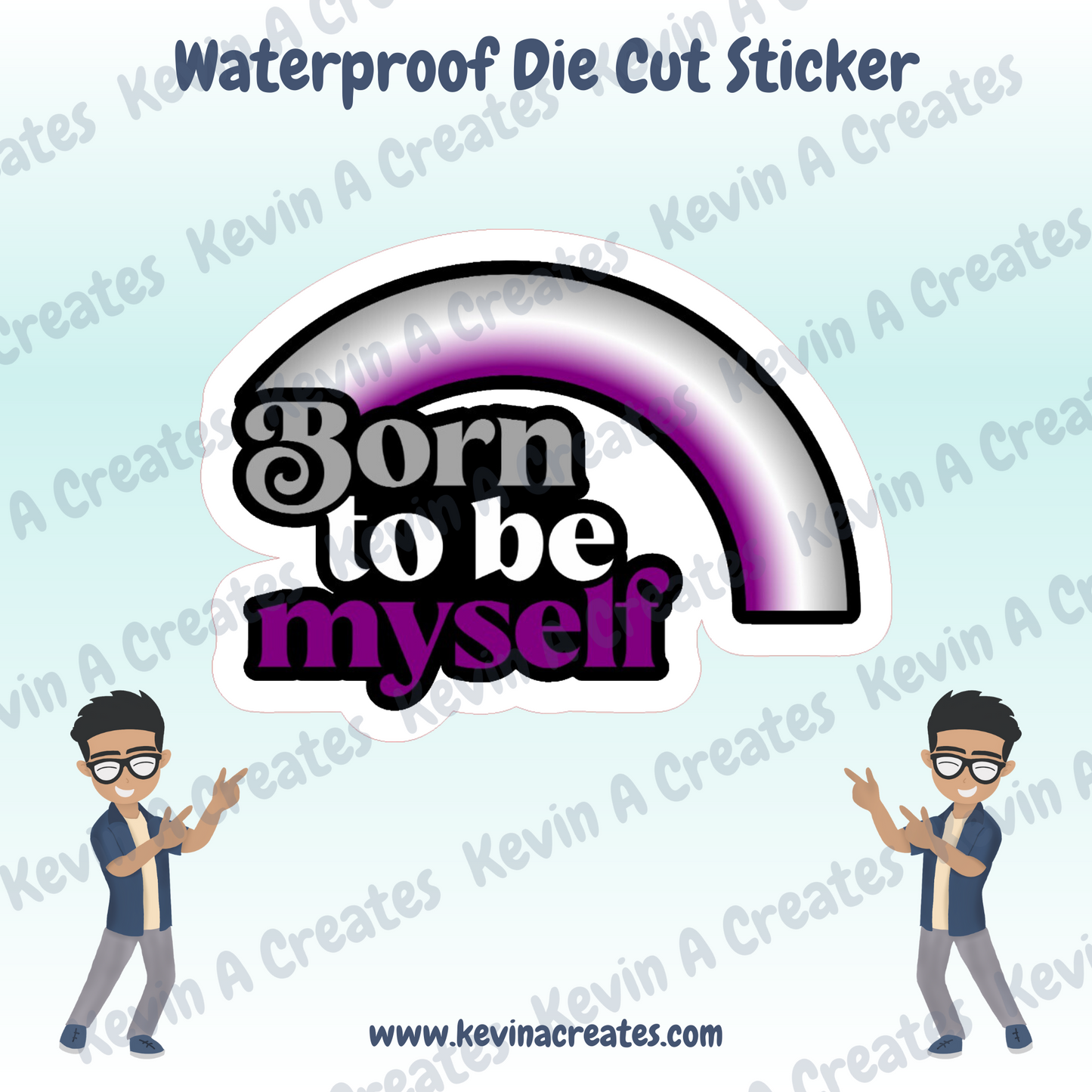 *LAST CHANCE* Born To Be Myself - Ace (Asexual) Pride Die Cut Stickers