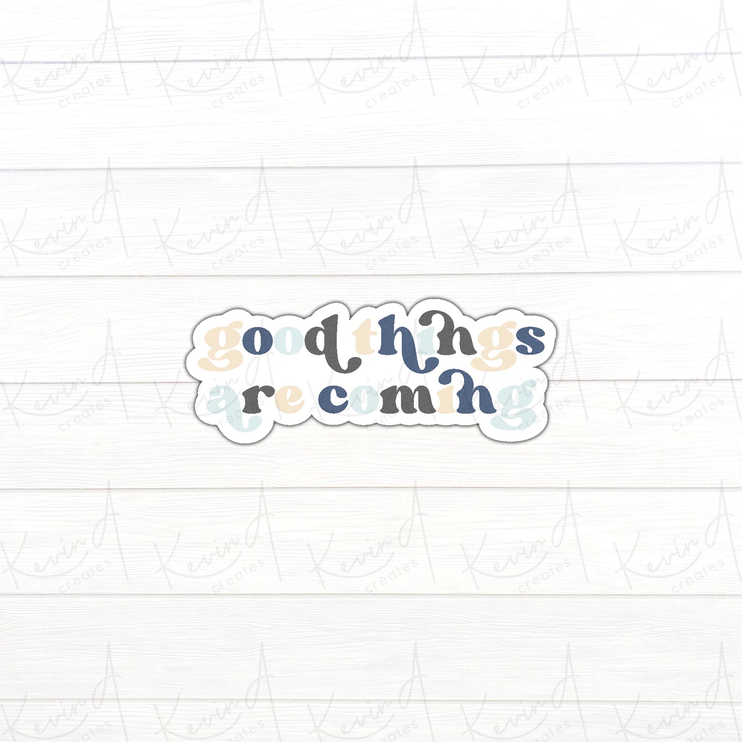 *LAST CHANCE* "Good Things Are Coming" Mental Health Die Cut Stickers