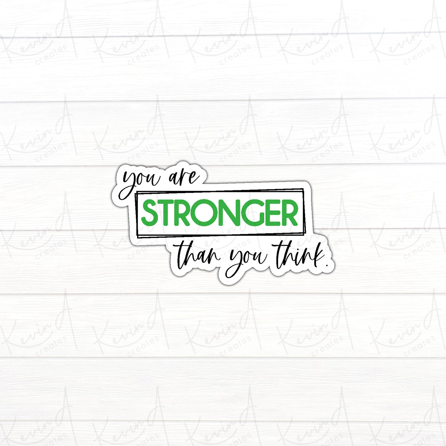 DC-045, "You Are Stronger Than You Think" Mental Health Die Cut Stickers