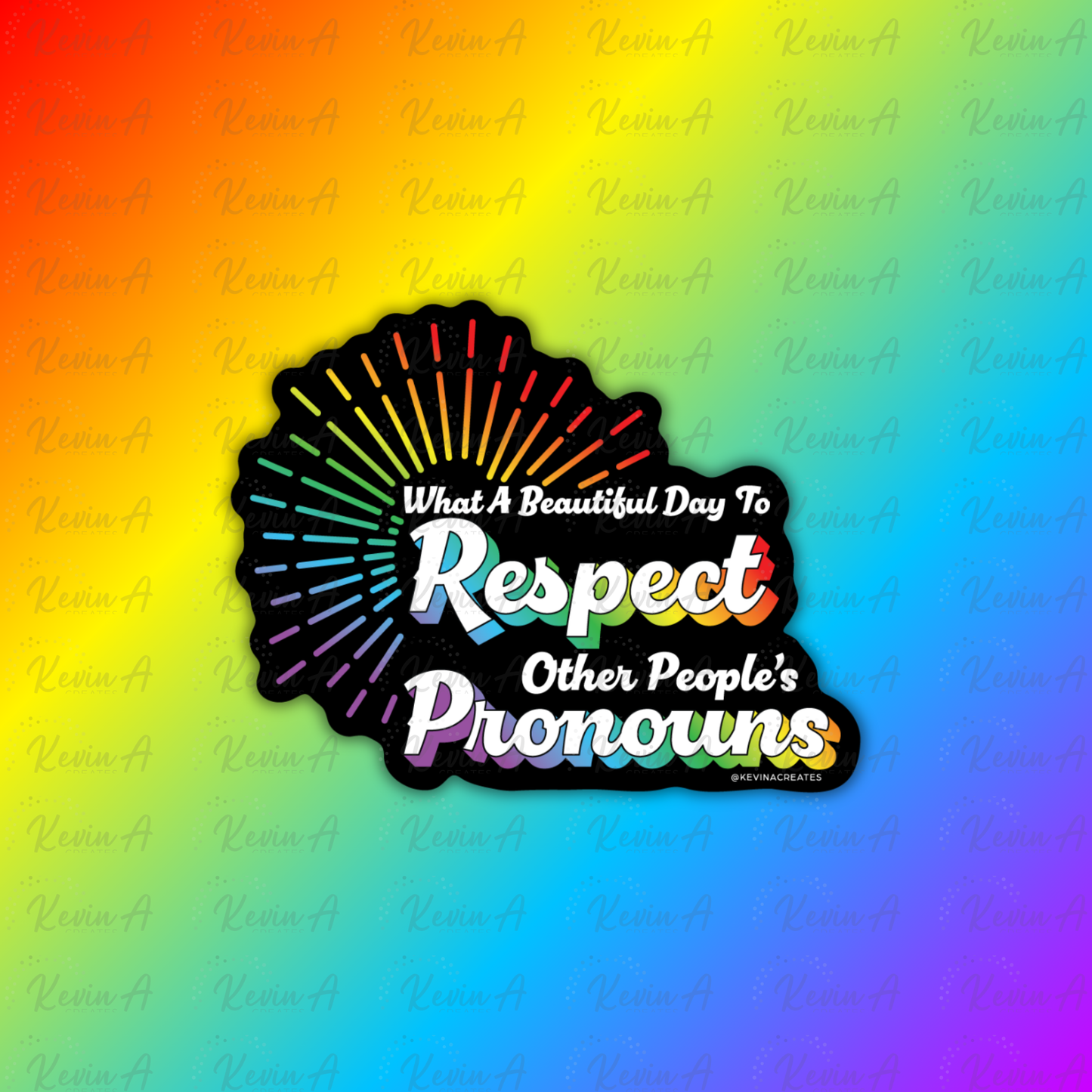 What A Beautiful Day To Respect Other People's Pronouns Sticker