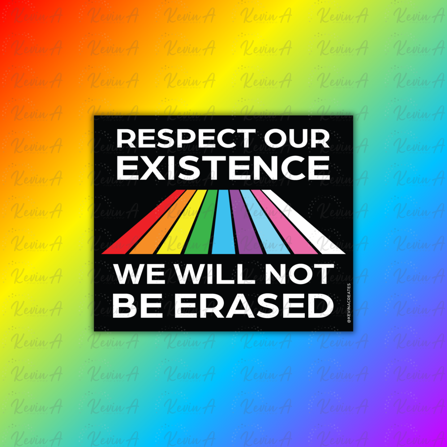 Respect Our Existence, We Will Not Be Erased Sticker