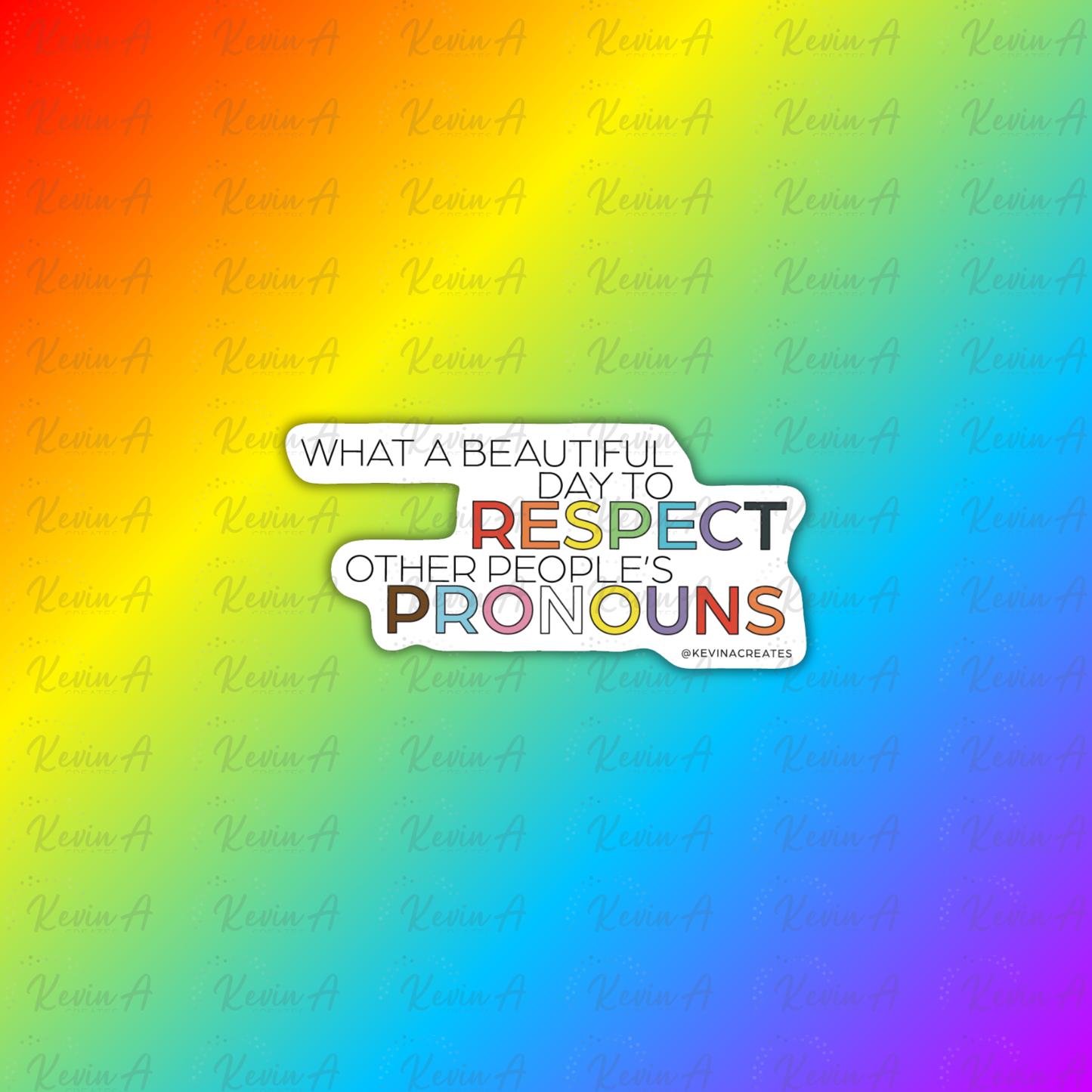 What A Beautiful Day To Respect Other People's Pronouns Sticker