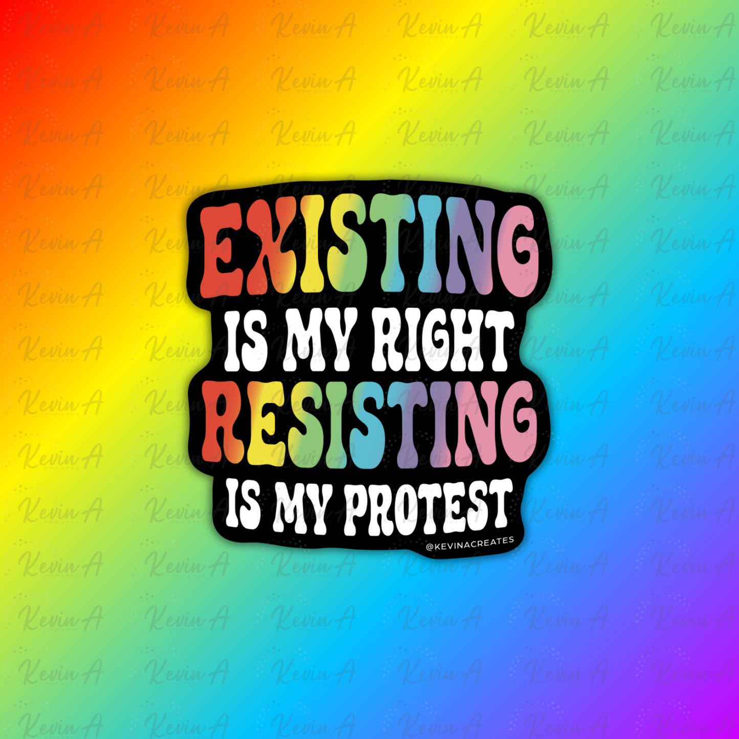 Existing Is My Right, Resisting Is My Protest Sticker