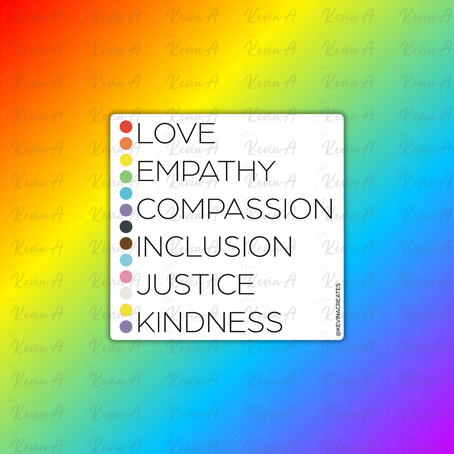 Love, Empathy, Compassion, Inclusion, Justice, Kindness Sticker