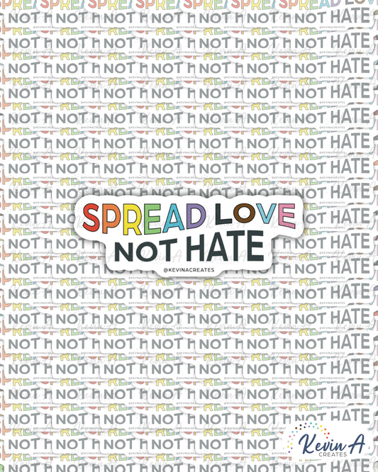 SPREAD LOVE NOT HATE Die Cut Stickers