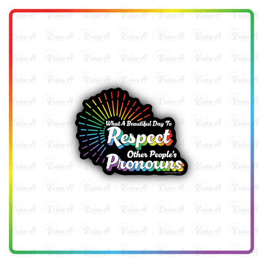 what a beautiful day to respect other people's pronouns sticker