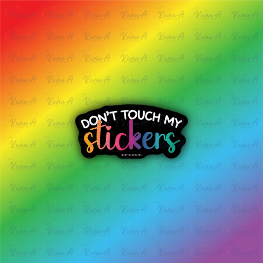 Don't Touch My Stickers Sticker