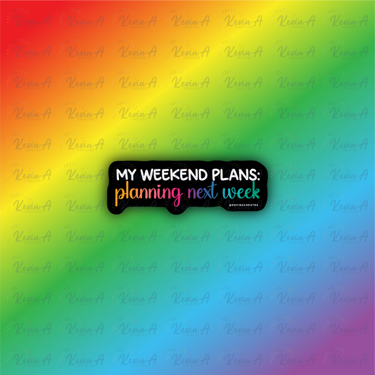 My Weekend Plans: Planning Next Week Sticker