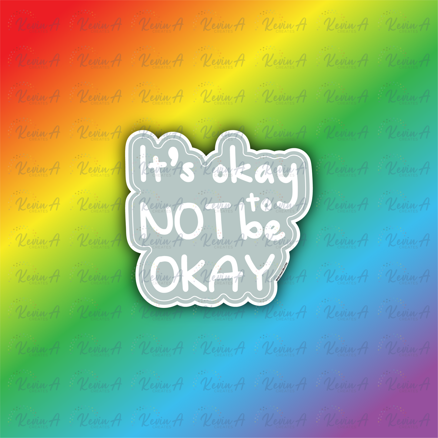 It's Okay To Not Be Okay Sticker