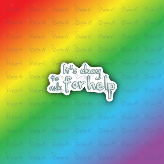 It's Okay To Ask For Help Sticker