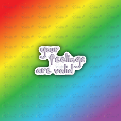 Your Feelings Are Valid Sticker