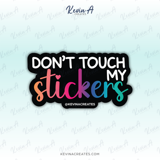 DC-133, DON'T TOUCH MY STICKERS Die Cut Sticker