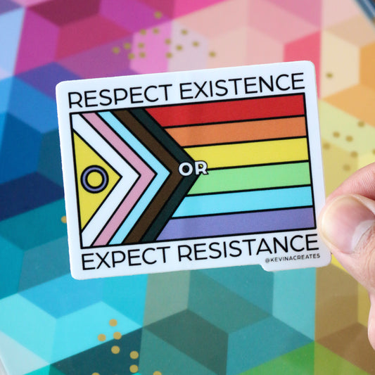 "Respect Existence or Expect Resistance" VINYL Die Cut Sticker