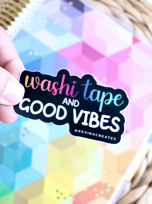 "WASHI TAPE AND GOOD VIBES" Vinyl Die Cut Sticker