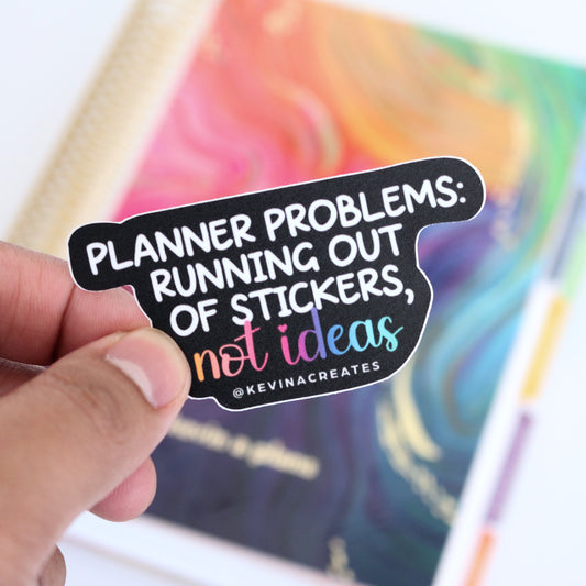 DC-129, PLANNER PROBLEMS: RUNNING OUT OF STICKERS, NOT IDEAS Die Cut Sticker