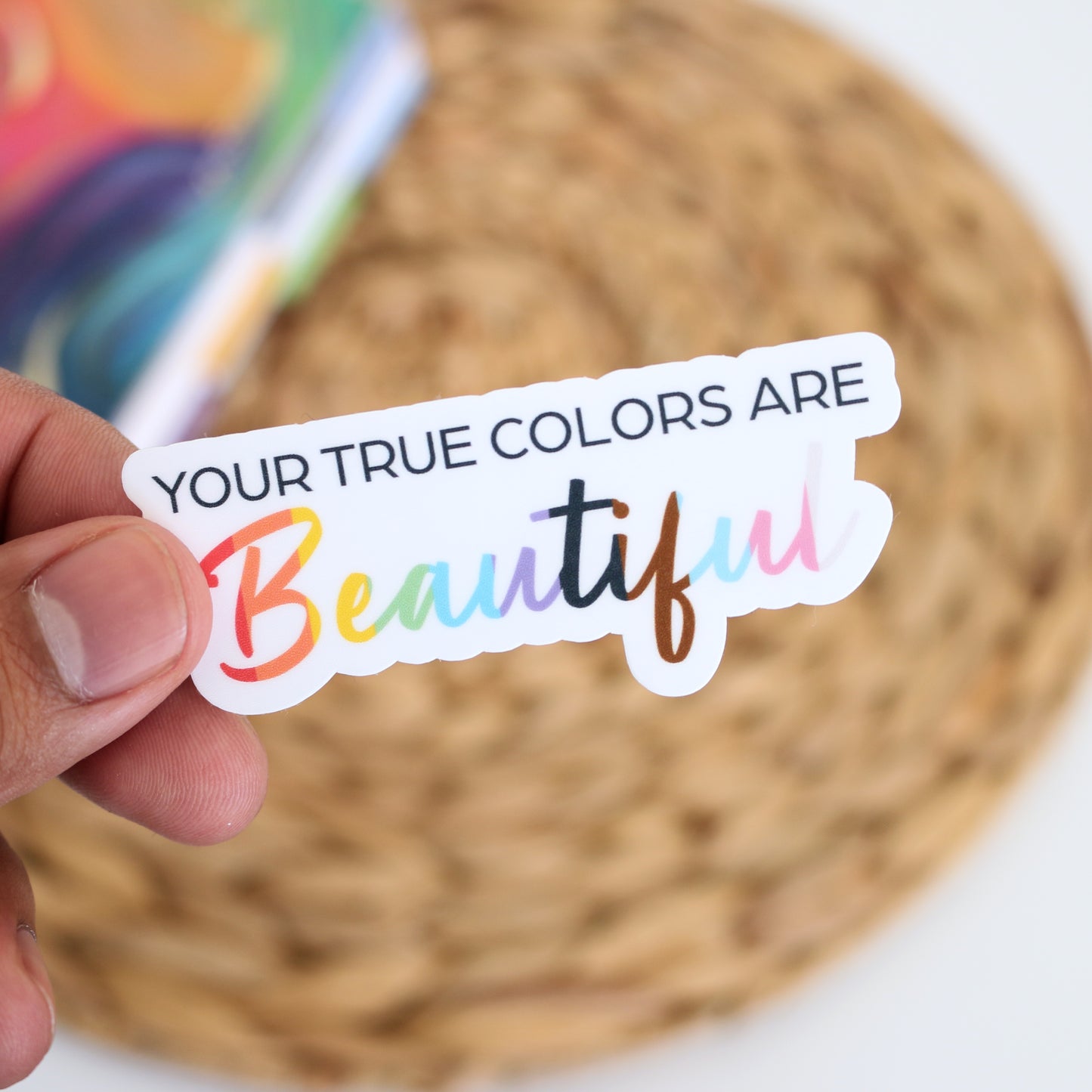 DC-121, YOUR TRUE COLORS ARE BEAUTIFUL Die Cut Stickers