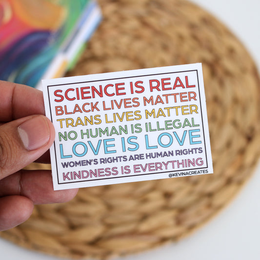 DC-141, SCIENCE IS REAL, BLACK LIVES MATTER, TRANS LIVES MATTER, NO HUMAN IS ILLEGAL, LOVE IS LOVE, WOMEN'S RIGHTS, KINDNESS IS EVERYTHING Die Cut Sticker