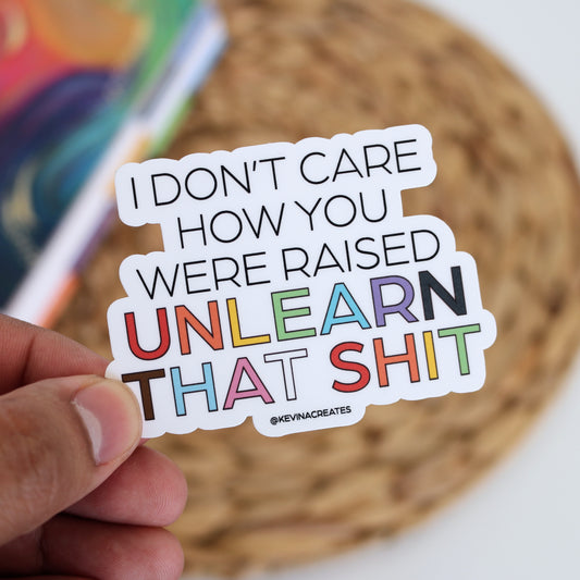 DC-146, I DON'T CARE HOW YOU WERE RAISED-NSFW Die Cut Sticker