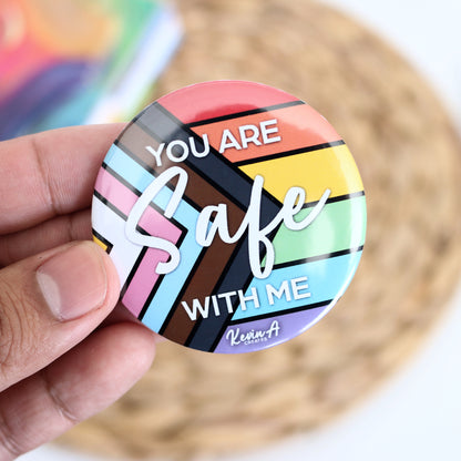 YOU'RE SAFE WITH ME 2.25" Button Pin, Pinback Button, LGBTQIA+, ALLY-SHIP