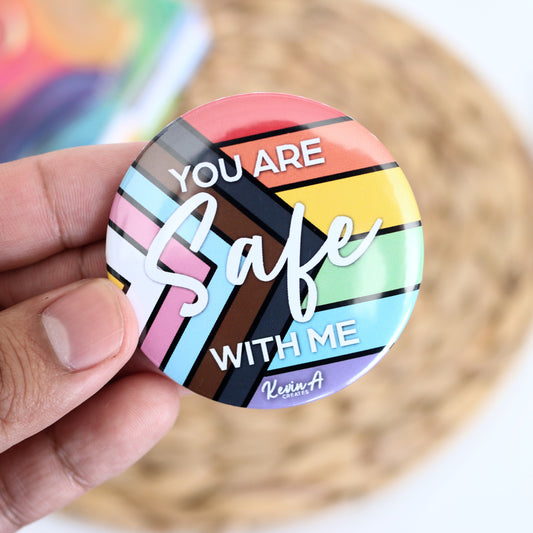 YOU'RE SAFE WITH ME 2.25" Button Pin, Pinback Button, LGBTQIA+, ALLY-SHIP