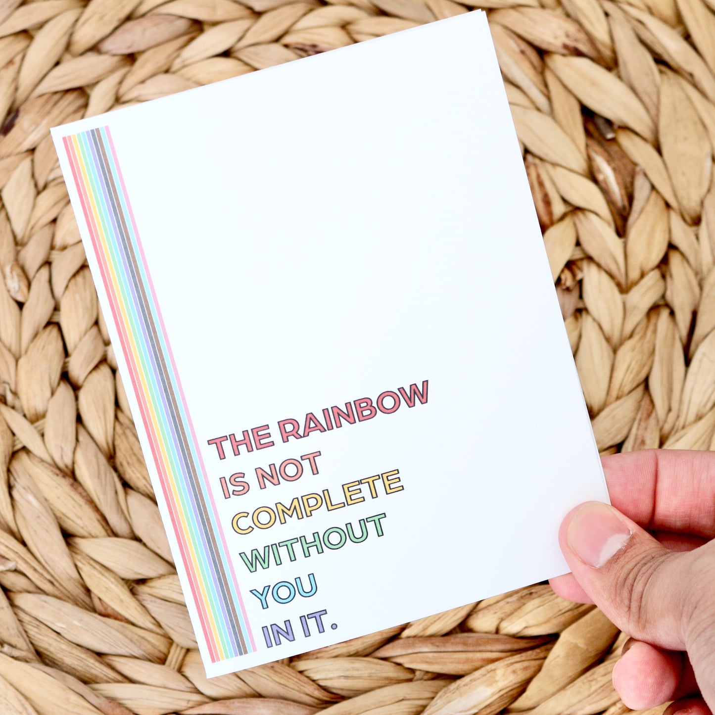 The Rainbow is Not Complete Without You In It Greeting Card