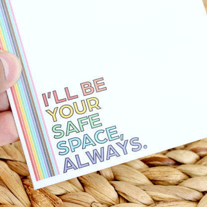 I'll Be Your Safe Space, Always Greeting Card