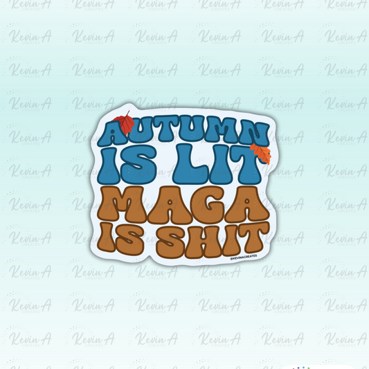 Autumn is Lit MAGA is Shit Die Cut Sticker