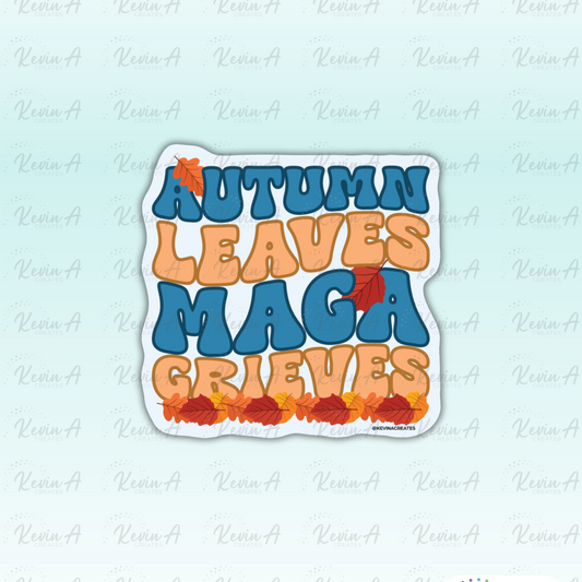Autumn Leaves MAGA Grieves Die Cut Sticker