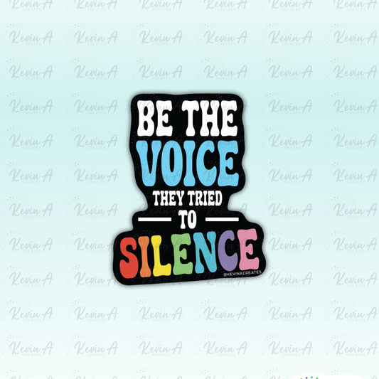 Be The Voice They Tried To Silence Die Cut Sticker