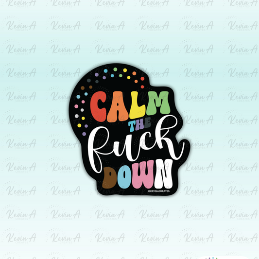 Calm The F*** Down Die Cut Sticker