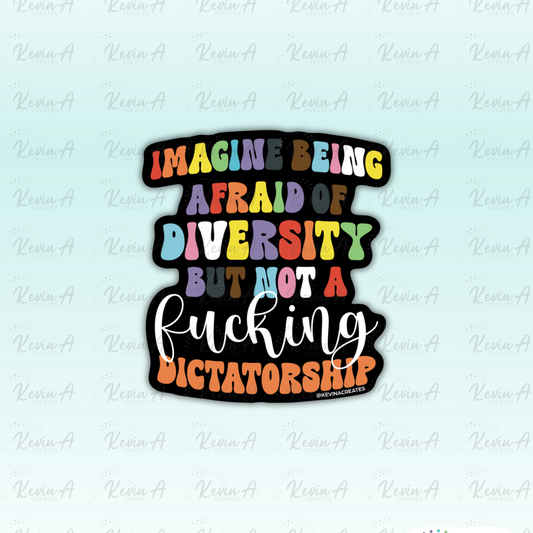 Imagine Being Afraid of Diversity Die Cut Sticker