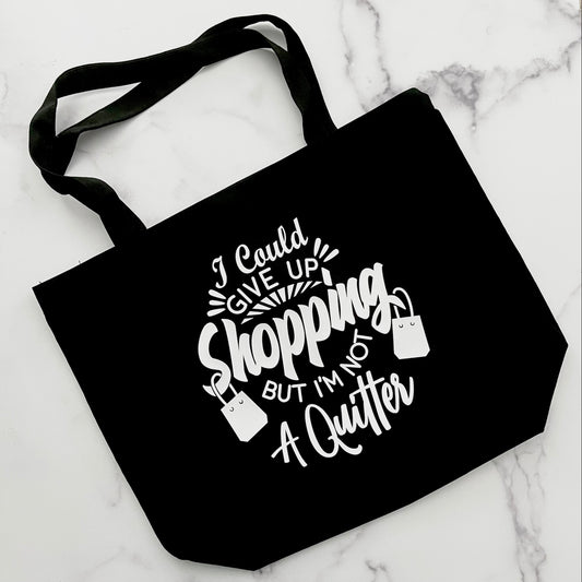 "I Could Give Up Shopping, But I'm Not A Quitter" Canvas Tote Bag-Black Color