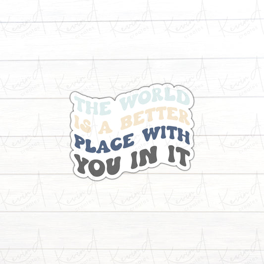 DC-039, "The World is a Better Place With You In It" Mental Health Die Cut Stickers