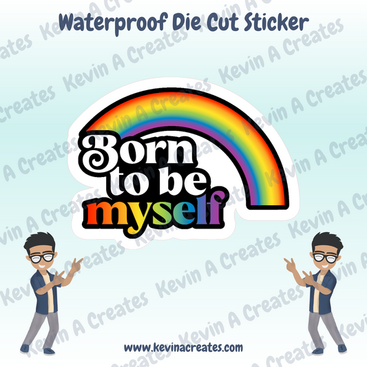 DC-086, Born To Be Myself - Gay Pride Die Cut Stickers