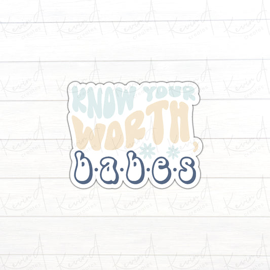 DC-038, "Know Your Worth, Babes" Mental Health Die Cut Stickers