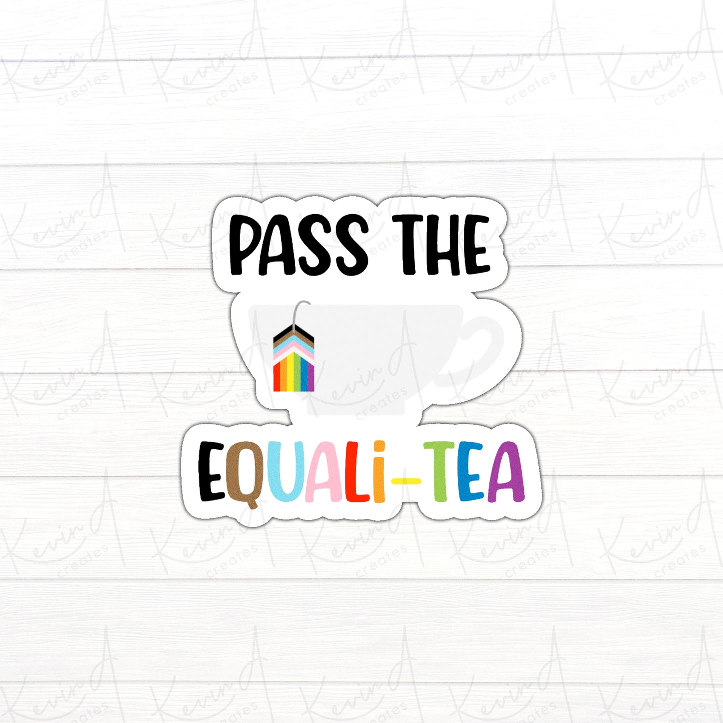 DC-021, "Pass the Equali-Tea" Equality Pride Die Cut Stickers